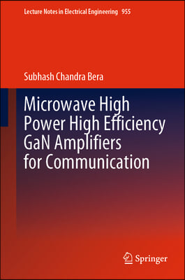 Microwave High Power High Efficiency Gan Amplifiers for Communication