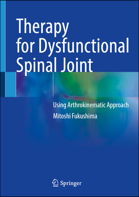 Therapy for Dysfunctional Spinal Joint: Using Arthrokinematic Approach