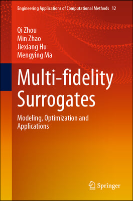 Multi-Fidelity Surrogates: Modeling, Optimization and Applications