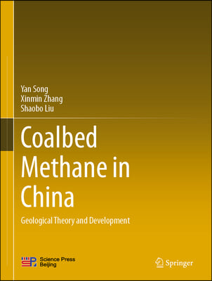 Coalbed Methane in China: Geological Theory and Development