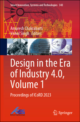 Design in the Era of Industry 4.0, Volume 1: Proceedings of Icord 2023