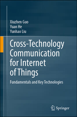 Cross-Technology Communication for Internet of Things: Fundamentals and Key Technologies