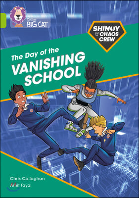 Shinoy and the Chaos Crew: The Day of the Vanishing School: Band 11/Lime