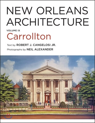 New Orleans Architecture: Volume IX: Carrollton