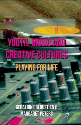 Youth, Music and Creative Cultures: Playing for Life