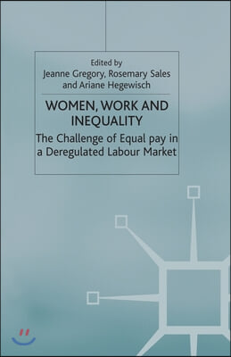 Women, Work and Inequality: The Challenge of Equal Pay in a Deregulated Labour Market