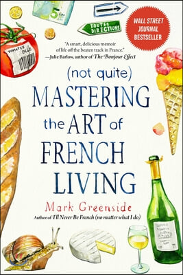 (Not Quite) Mastering the Art of French Living