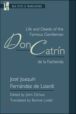 Life and Deeds of the Famous Gentleman Don Catr&#237;n de la Fachenda: An MLA Translation