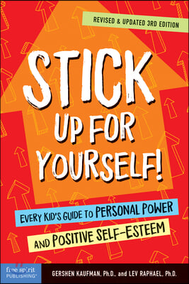 Stick Up for Yourself!: Every Kid&#39;s Guide to Personal Power and Positive Self-Esteem