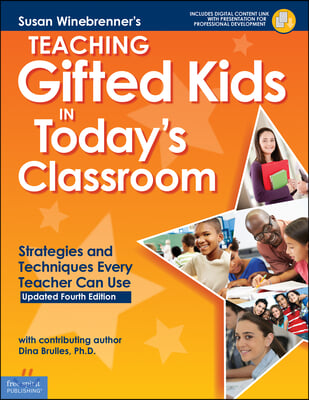 Teaching Gifted Kids in Today's Classroom: Strategies and Techniques Every Teacher Can Use