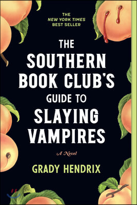 The Southern Book Club&#39;s Guide to Slaying Vampires