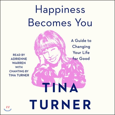 Happiness Becomes You: A Guide to Changing Your Life for Good