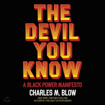 The Devil You Know Lib/E: A Black Power Manifesto