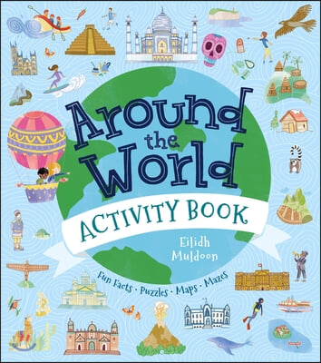 Around the World Activity Book: Fun Facts, Puzzles, Maps, Mazes