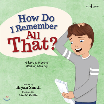 How Do I Remember All That?: A Story to Improve Working Memory Volume 10