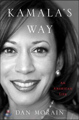 Kamala&#39;s Way: An American Life