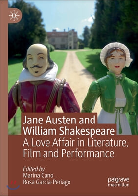 Jane Austen and William Shakespeare: A Love Affair in Literature, Film and Performance