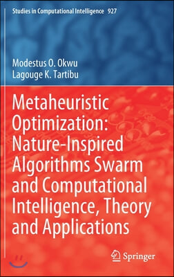 Metaheuristic Optimization: Nature-Inspired Algorithms Swarm and Computational Intelligence, Theory and Applications