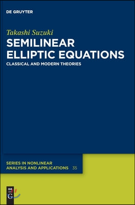 Semilinear Elliptic Equations: Classical and Modern Theories