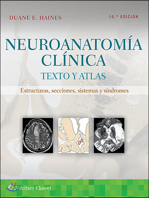 Neuroanatomia Clinica: Texto Y Atlas