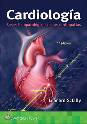 Cardiologia. Bases Fisiopatologicas de Las Cardiopatias