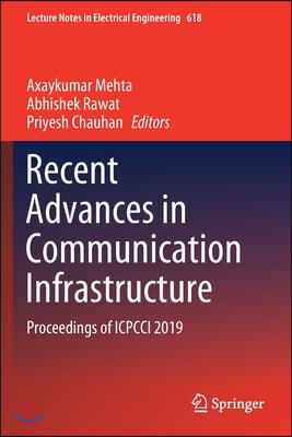 Recent Advances in Communication Infrastructure: Proceedings of Icpcci 2019