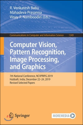 Computer Vision, Pattern Recognition, Image Processing, and Graphics: 7th National Conference, Ncvpripg 2019, Hubballi, India, December 22-24, 2019, R