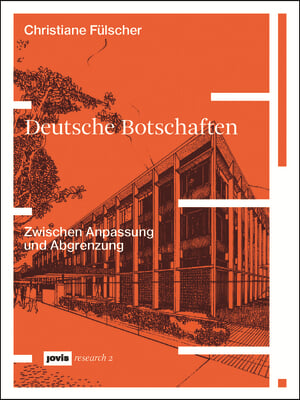 Deutsche Botschaften: Zwischen Anpassung Und Abgrenzung