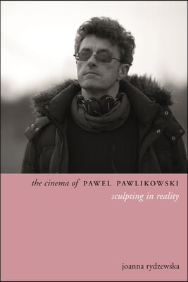 The Cinema of Pawel Pawlikowski