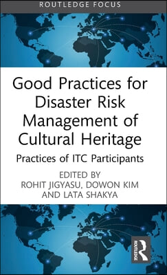 Good Practices for Disaster Risk Management of Cultural Heritage