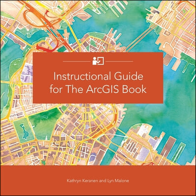 Instructional Guide for the ArcGIS Book