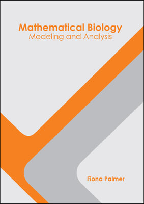 Mathematical Biology: Modeling and Analysis