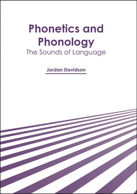 Phonetics and Phonology: The Sounds of Language