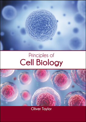 Principles of Cell Biology