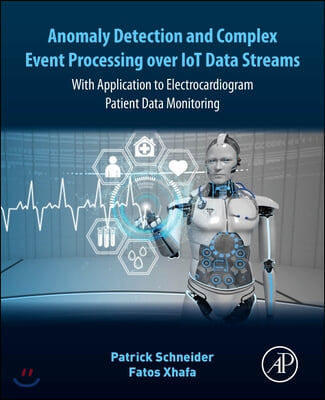Anomaly Detection and Complex Event Processing Over IoT Data Streams