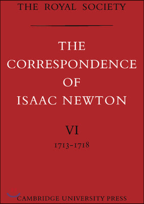 The Correspondence of Isaac Newton: Volume 6, 1713-1718