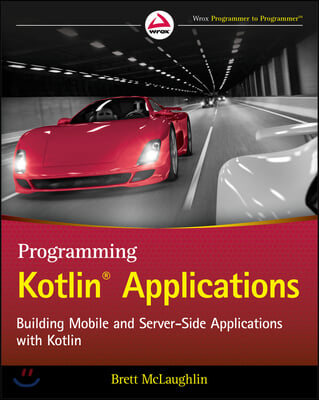 Programming Kotlin Applications: Building Mobile and Server-Side Applications with Kotlin