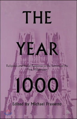 The Year 1000: Religious and Social Response to the Turning of the First Millennium