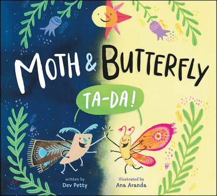 Moth &amp; Butterfly: Ta Da!