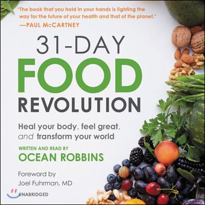 31-Day Food Revolution: Heal Your Body, Feel Great, and Transform Your World