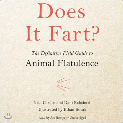 Does It Fart? Lib/E: The Definitive Field Guide to Animal Flatulence