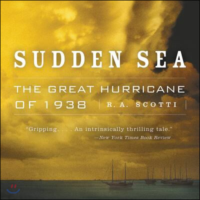 Sudden Sea: The Great Hurricane of 1938