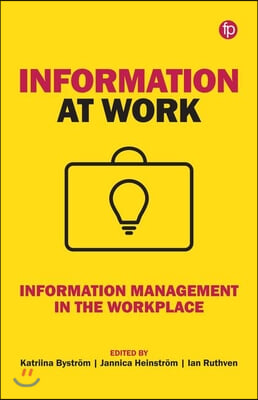 Information at Work: Information Management in the Workplace