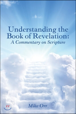 Understanding the Book of Revelation: A Commentary on Scripture