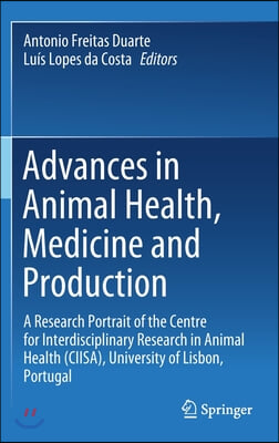 Advances in Animal Health, Medicine and Production: A Research Portrait of the Centre for Interdisciplinary Research in Animal Health (Ciisa), Univers