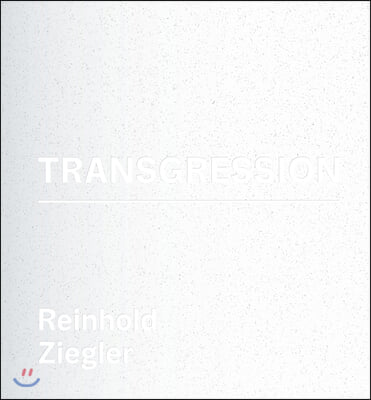 Reinhold Ziegler: Transgression