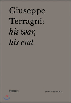 Giuseppe Terragni: His War, His End