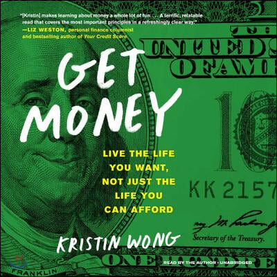 Get Money Lib/E: Live the Life You Want, Not Just the Life You Can Afford