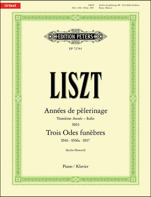 Annees de Pelerinage -- Troisieme Annee (Italie), Trois Odes Funebres: S163, S516, S516a, S517; Urtext