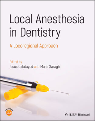 Local Anesthesia in Dentistry: A Locoregional Approach